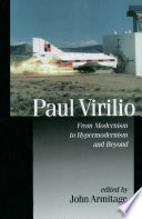 Paul Virilio from modernism to hypermodernism and beyond /