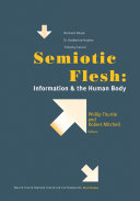 Semiotic flesh information & the human body /
