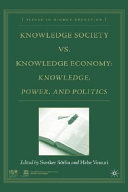 Knowledge society vs. knowledge economy knowledge, power, and politics /