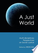 A just world : multi-disciplinary perspectives on social justice /