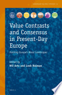 Value contrasts and consensus in present-day Europe : painting Europe's moral landscapes /