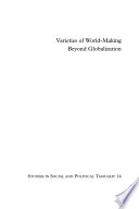 Varieties of world-making beyond globalization /