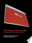 Technology and in/equality questioning the information society /