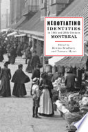 Negotiating identities in 19th and 20th century Montreal