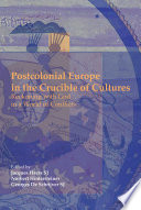 Postcolonial Europe in the crucible of cultures reckoning with God in a world of conflicts /
