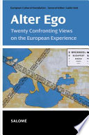 Alter ego twenty confronting views on the European experience /