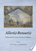 Aller(s)-retour(s) : nineteenth-century France in motion /