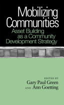 Mobilizing communites asset building as a community development strategy /