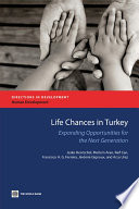 Life chances in Turkey expanding opportunities for the next generation /
