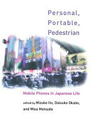 Personal, portable, pedestrian mobile phones in Japanese life /