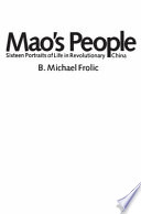 Mao's people sixteen portraits of life in revolutionary China /