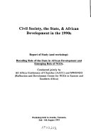 Civil society, the state & African development in the 1990s : report of study (and workshop) : receding role of the state in African development and emerging role of NGOs /