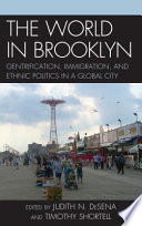The world in Brooklyn gentrification, immigration, and ethnic politics in a global city /
