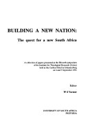 Building a new nation: the quest for a new South Africa/