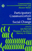 Participatory communication for social change /