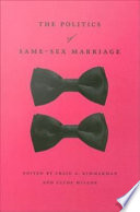 The politics of same-sex marriage edited by Craig A. Rimmerman and Clyde Wilcox.