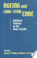 Ageing and long-term care : national policies in the Asia-Pacific /