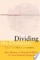 Dividing the domestic men, women, and household work in cross-national perspective /