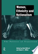 Women, ethnicity and nationalism the politics of transition /