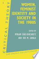 Women, feminist identity and society in the 1980's selected papers /