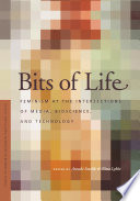 Bits of life feminism at the intersections of media, bioscience, and technology /