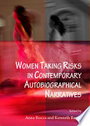 Women taking risks in contemporary autobiographical narratives /