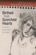 Birthed from scorched hearts women respond to war /