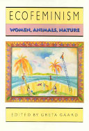 Ecofeminism : women, animals, nature /