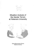 Situation analysis of the gender terrain at Makerere University /