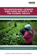 Transforming gender and food security in the global South.