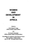 Women and development in Africa : proceedings of a conference of the Professors World Peace Academy, Zambia Chapter, July 3-6, 1987, Siavonga, Kariba, Zambia /