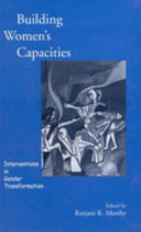 Building women's capacities : interventions in gender transformation /