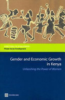 Gender and economic growth in Kenya : unleashing the power of women /
