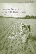 Country women cope with hard times a collection of oral histories /