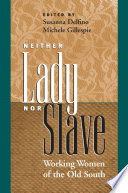 Neither lady nor slave working women of the Old South /