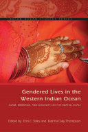 Gendered lives in the Western Indian Ocean : Islam, marriage, and sexuality on the Swahili coast /