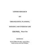 Gender research on urbanization, planning, housing, and everyday life : GRUPHEL, phase one /