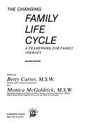 The Changing family life cycle : a framework for family therapy /