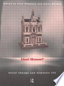 Ideal homes? social change and domestic life /