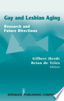 Gay and lesbian aging research and future directions /