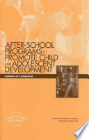 After-school programs to promote child and adolescent development summary of a workshop /