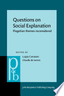 Questions on social explanation Piagetian themes reconsidered /