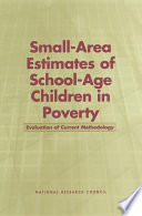 Small-area estimates of school-age children in poverty evaluation of current methodology /