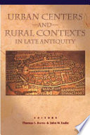 Urban centers and rural contexts in late antiquity