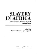 Slavery in Africa : historical and anthropological perspectives /