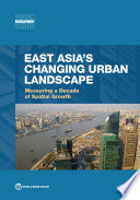 East Asia's changing urban landscape : measuring a decade of spatial growth.