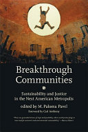 Breakthrough communities sustainability and justice in the next American metropolis /