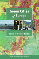 Green cities of Europe global lessons on green urbanism /
