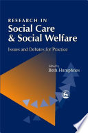 Research in social care and social welfare issues and debates for practice /