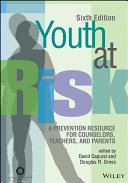 Youth at risk : a prevention resource for counselors, teachers, and parents /